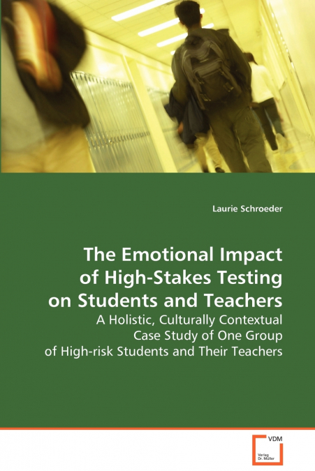 THE EMOTIONAL IMPACT OF HIGH-STAKES TESTING ON STUDENTS AND