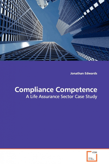 COMPLIANCE COMPETENCE - A LIFE ASSURANCE SECTOR CASE STUDY