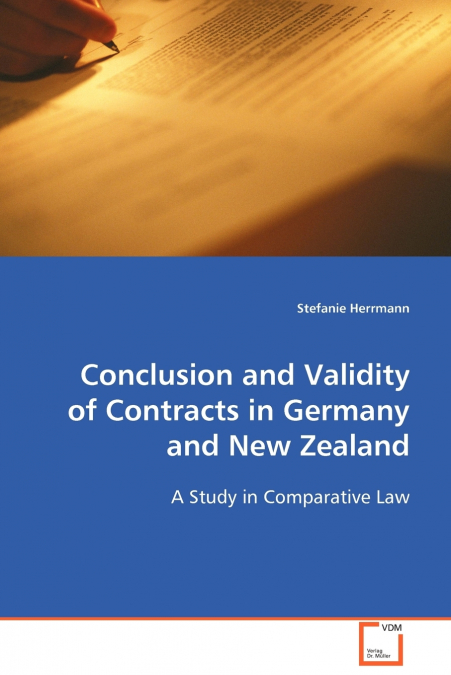 CONCLUSION AND VALIDITY OF CONTRACTS IN GERMANY AND NEW ZEAL