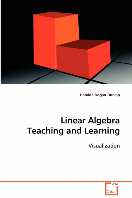 LINEAR ALGEBRA TEACHING AND LEARNING