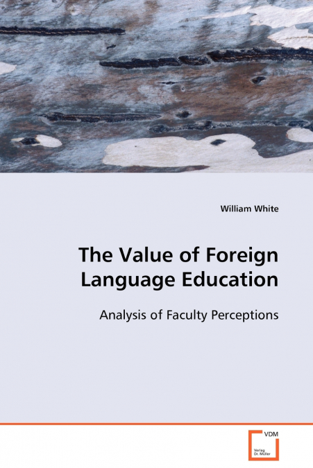 THE VALUE OF FOREIGN LANGUAGE EDUCATION