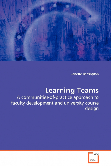 LEARNING TEAMS - A COMMUNITIES-OF-PRACTICE APPROACH TO FACUL