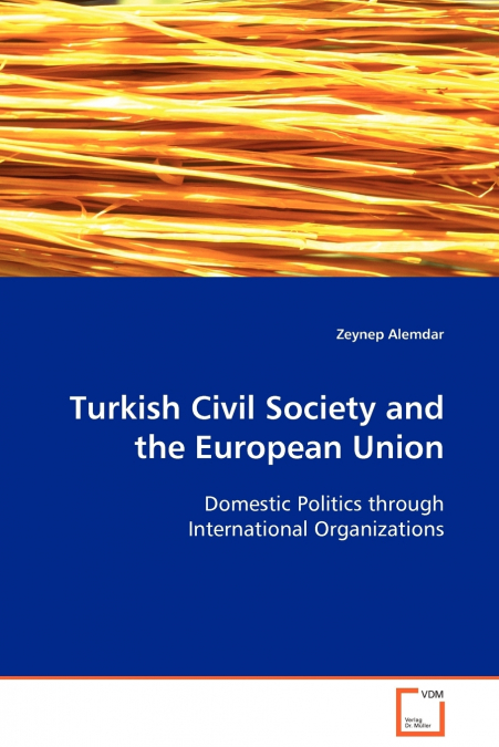 TURKISH CIVIL SOCIETY AND THE EUROPEAN UNION