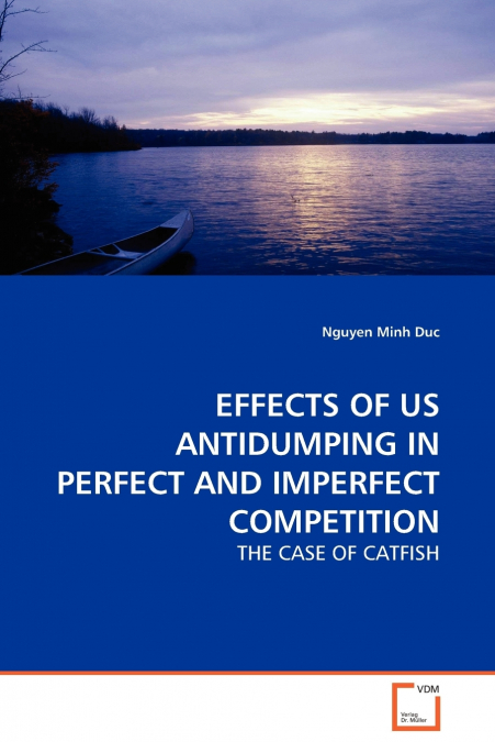 EFFECTS OF US ANTIDUMPING IN PERFECT AND IMPERFECT COMPETITI