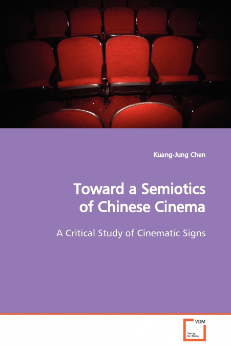 TOWARD A SEMIOTICS OF CHINESE CINEMA