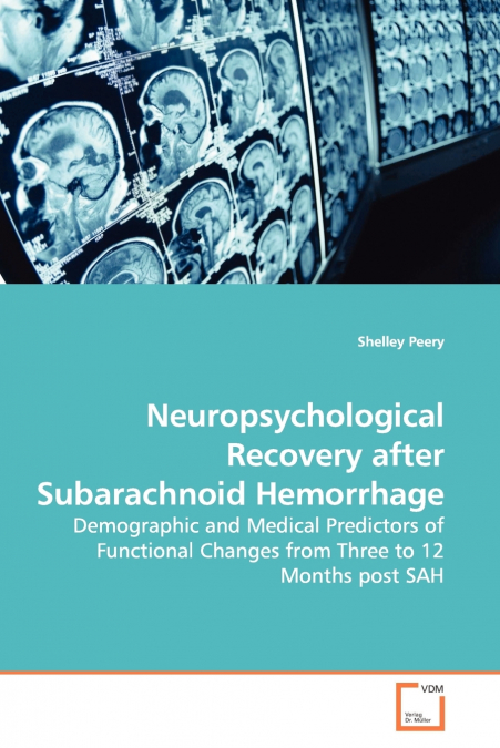 NEUROPSYCHOLOGICAL RECOVERY AFTER SUBARACHNOID HEMORRHAGE