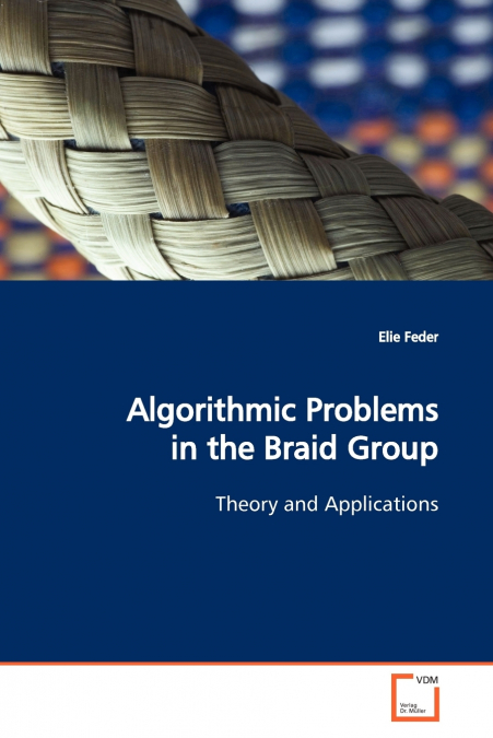 ALGORITHMIC PROBLEMS IN THE BRAID GROUP