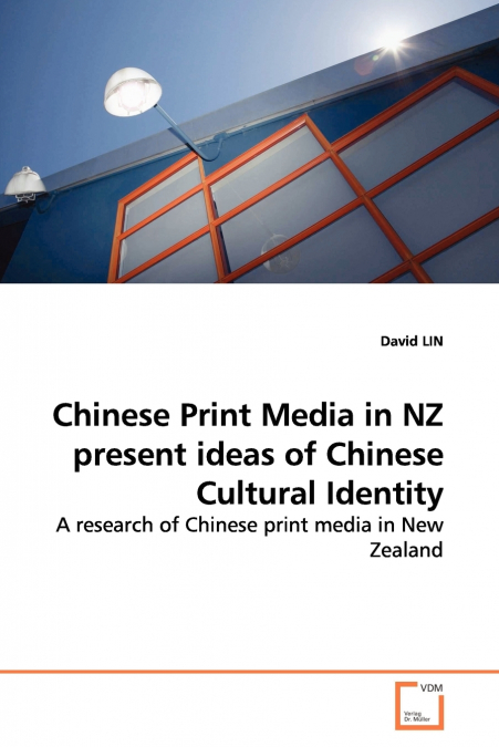 CHINESE PRINT MEDIA IN NZ PRESENT IDEAS OF CHINESE CULTURAL