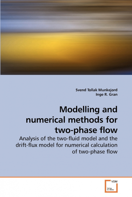MODELLING AND NUMERICAL METHODS FOR TWO-PHASE FLOW