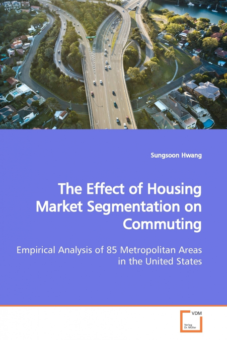 THE EFFECT OF HOUSING MARKET SEGMENTATION ON COMMUTING