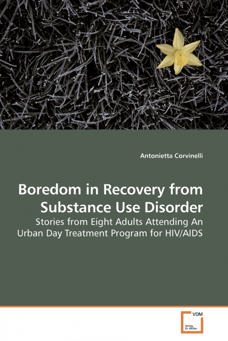 BOREDOM IN RECOVERY FROM SUBSTANCE USE DISORDER