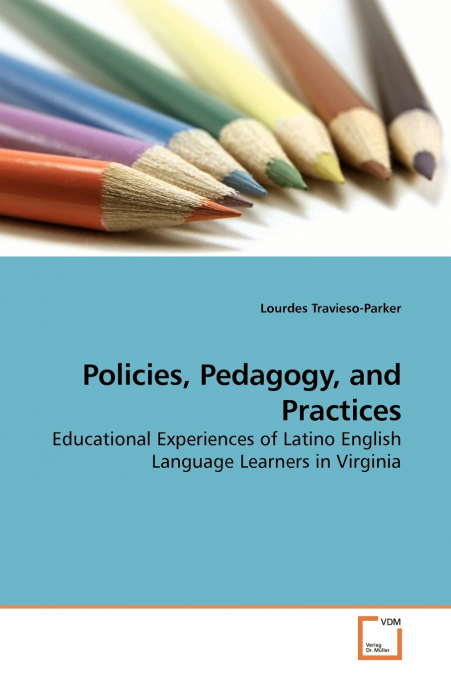 POLICIES, PEDAGOGY, AND PRACTICES