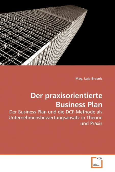 DER PRAXISORIENTIERTE BUSINESS PLAN