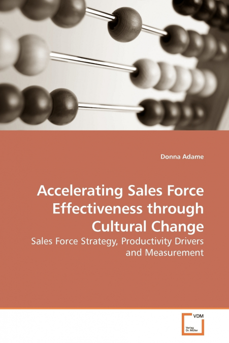 ACCELERATING SALES FORCE EFFECTIVENESS THROUGH CULTURAL CHAN