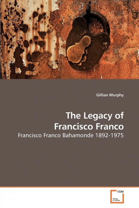 THE LEGACY OF FRANCISCO FRANCO