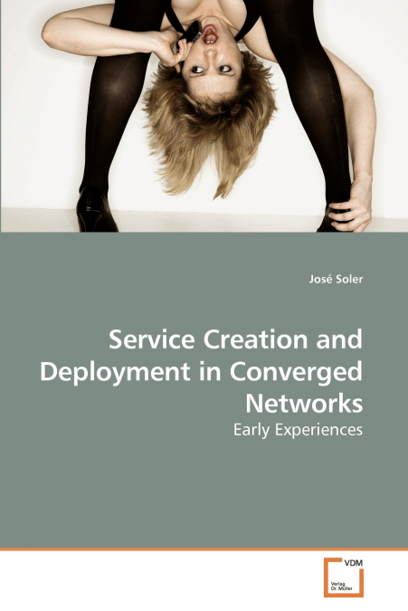 SERVICE CREATION AND DEPLOYMENT IN CONVERGED NETWORKS
