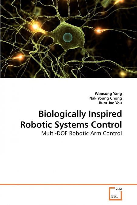 BIOLOGICALLY INSPIRED ROBOTIC SYSTEMS CONTROL