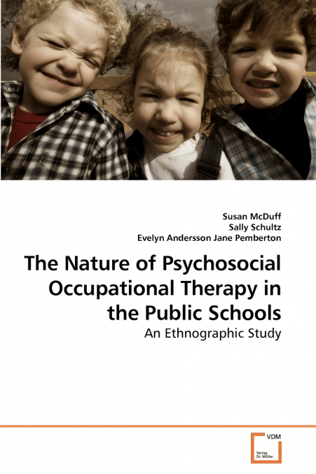 THE NATURE OF PSYCHOSOCIAL OCCUPATIONAL THERAPY IN THE PUBLI