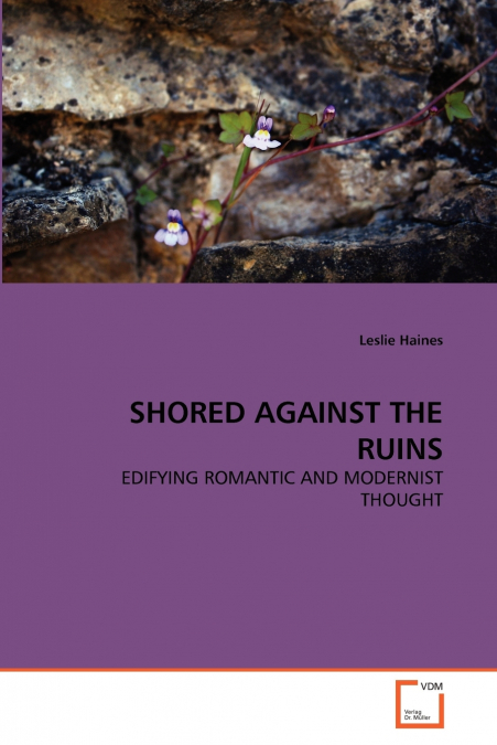 SHORED AGAINST THE RUINS