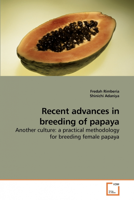 RECENT ADVANCES IN BREEDING OF PAPAYA