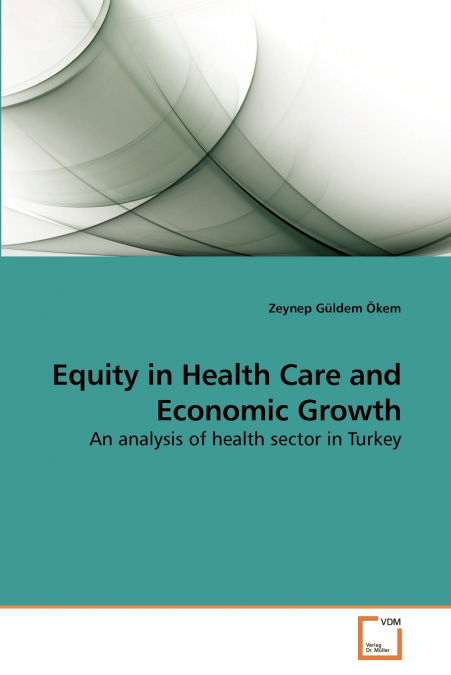 EQUITY IN HEALTH CARE AND ECONOMIC GROWTH