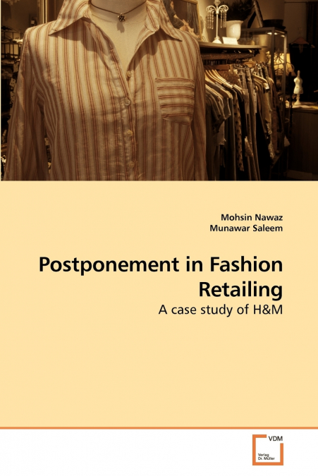 POSTPONEMENT IN FASHION RETAILING
