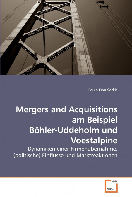 MERGERS AND ACQUISITIONS AM BEISPIEL BOHLER-UDDEHOLM UND VOE