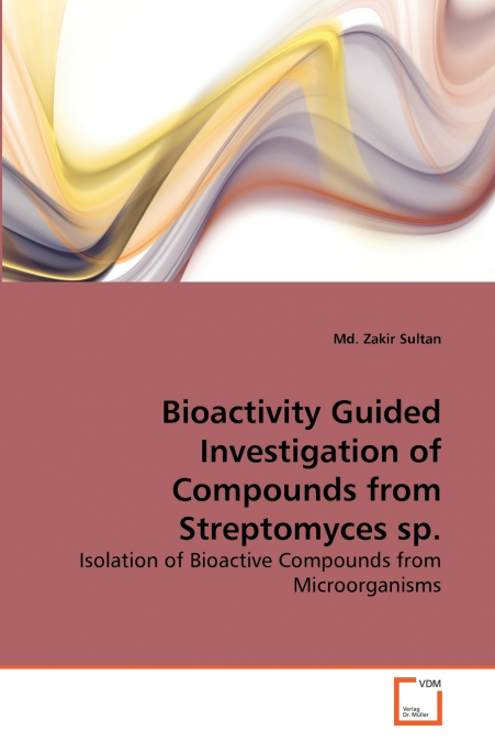 BIOACTIVITY GUIDED INVESTIGATION OF COMPOUNDS FROM STREPTOMY