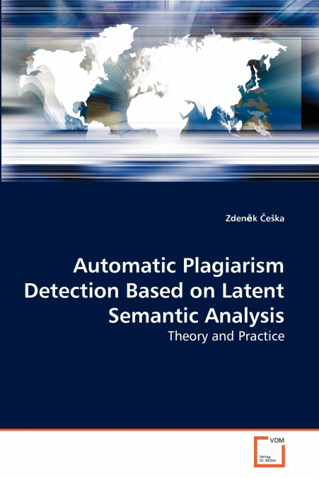 AUTOMATIC PLAGIARISM DETECTION BASED ON LATENT SEMANTIC ANAL