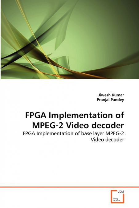 FPGA IMPLEMENTATION OF MPEG-2 VIDEO DECODER