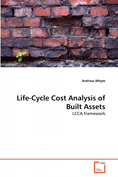 LIFE-CYCLE COST ANALYSIS OF BUILT ASSETS