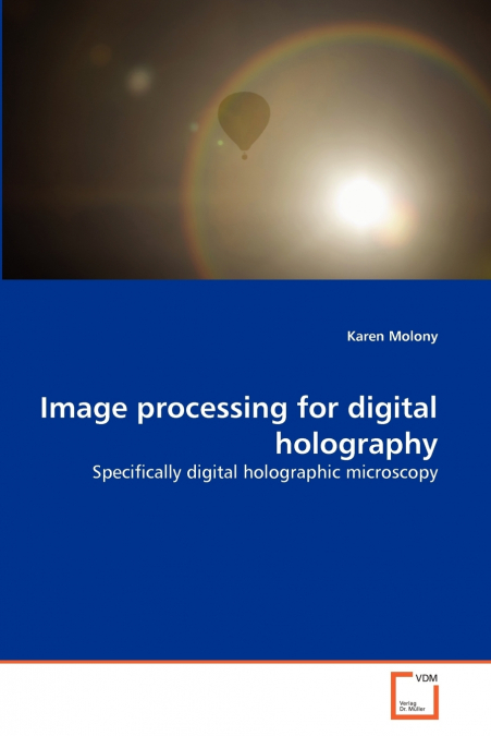 IMAGE PROCESSING FOR DIGITAL HOLOGRAPHY