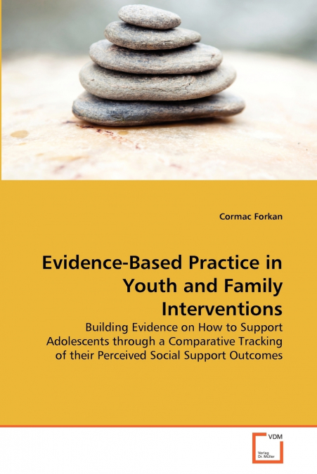 EVIDENCE-BASED PRACTICE IN YOUTH AND FAMILY INTERVENTIONS