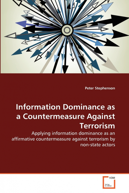 INFORMATION DOMINANCE AS A COUNTERMEASURE AGAINST TERRORISM