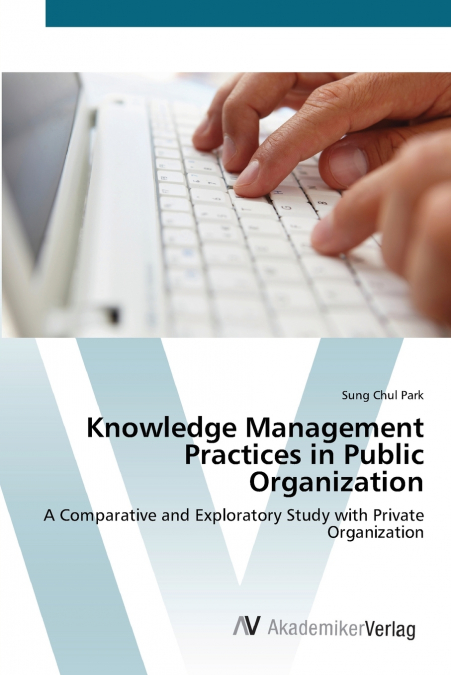 KNOWLEDGE MANAGEMENT PRACTICES IN PUBLIC ORGANIZATION