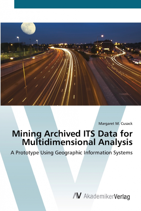 MINING ARCHIVED ITS DATA FOR MULTIDIMENSIONAL ANALYSIS