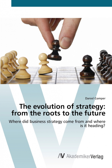 THE EVOLUTION OF STRATEGY