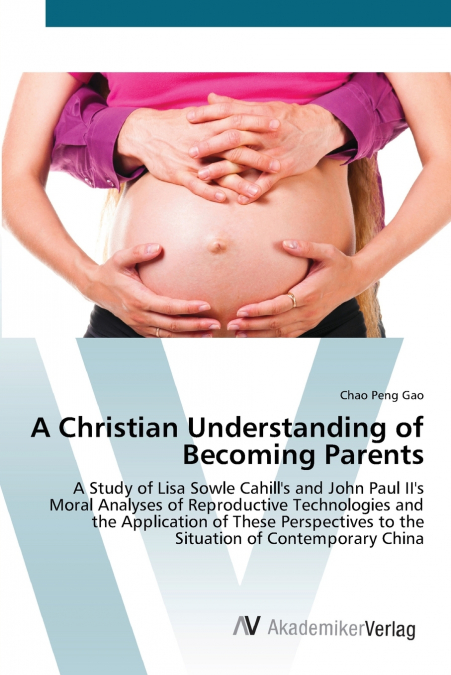 A CHRISTIAN UNDERSTANDING OF BECOMING PARENTS