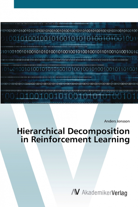 HIERARCHICAL DECOMPOSITION IN REINFORCEMENT LEARNING
