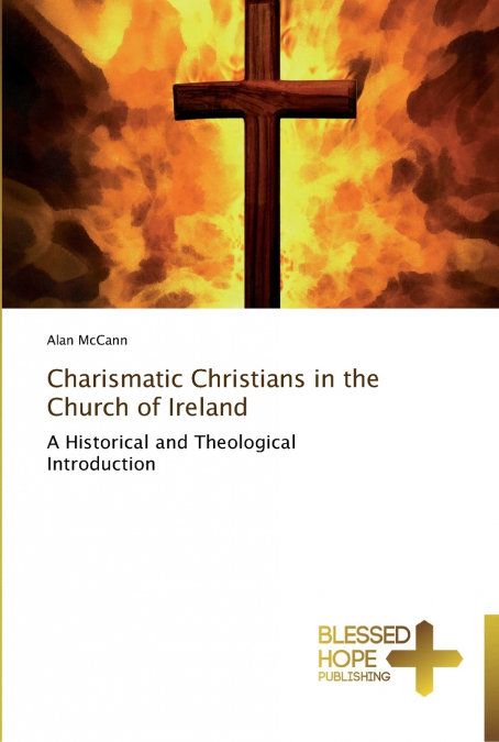 CHARISMATIC CHRISTIANS IN THE CHURCH OF IRELAND