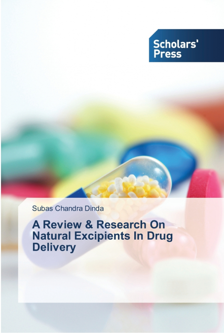 A REVIEW & RESEARCH ON NATURAL EXCIPIENTS IN DRUG DELIVERY