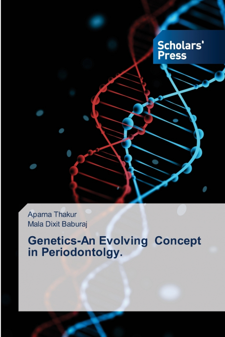 GENETICS-AN EVOLVING CONCEPT IN PERIODONTOLGY.