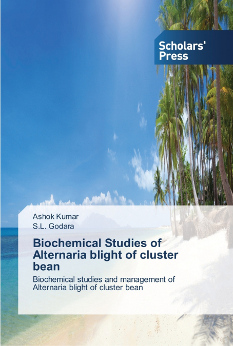 BIOCHEMICAL STUDIES OF ALTERNARIA BLIGHT OF CLUSTER BEAN