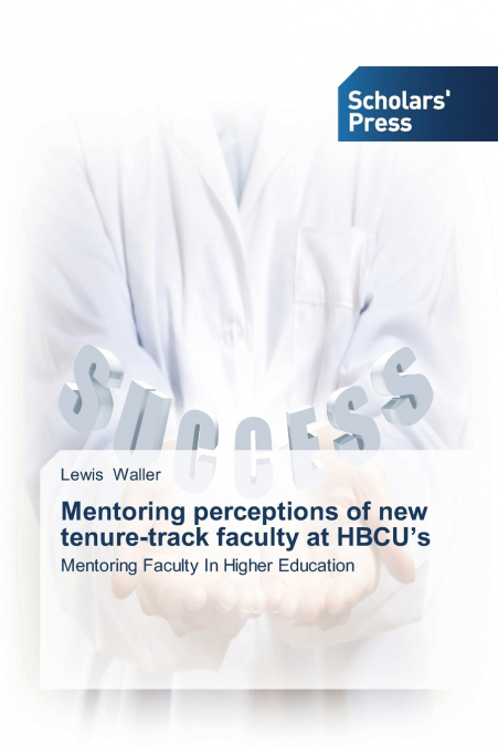 MENTORING PERCEPTIONS OF NEW TENURE-TRACK FACULTY AT HBCU?S