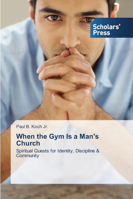WHEN THE GYM IS A MAN?S CHURCH