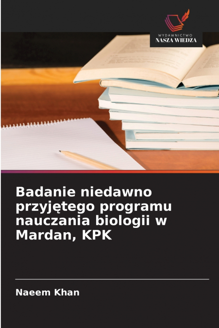 BADANIE NIEDAWNO PRZYJ?TEGO PROGRAMU NAUCZANIA BIOLOGII W MA