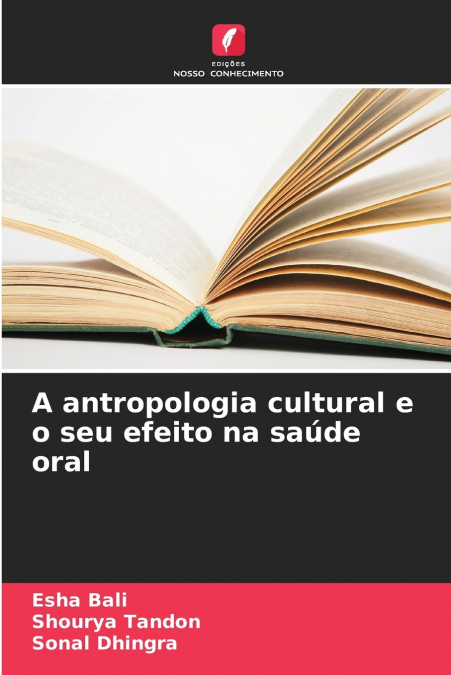 A ANTROPOLOGIA CULTURAL E O SEU EFEITO NA SAUDE ORAL