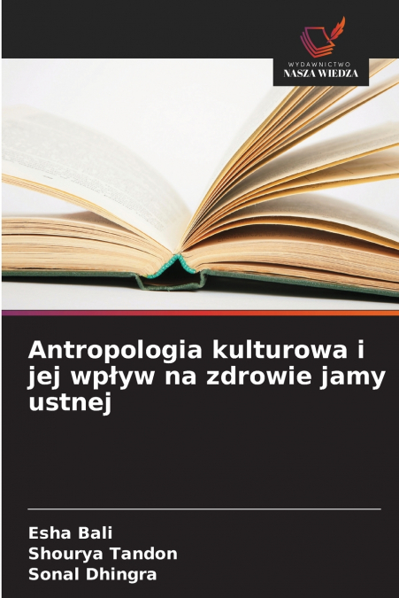 ANTROPOLOGIA KULTUROWA I JEJ WP?YW NA ZDROWIE JAMY USTNEJ