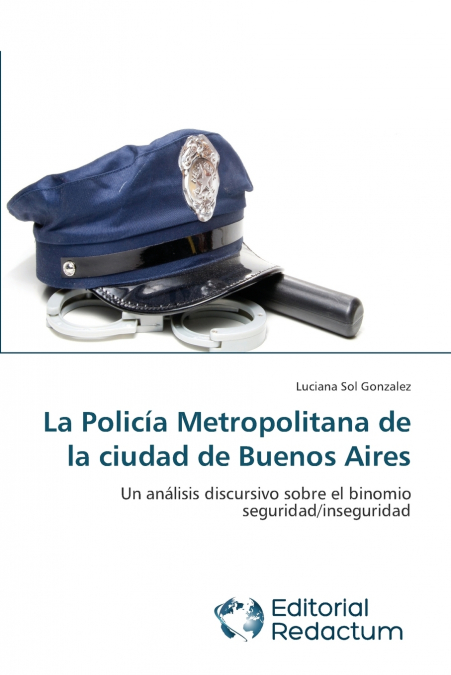 LA POLICIA METROPOLITANA DE LA CIUDAD DE BUENOS AIRES