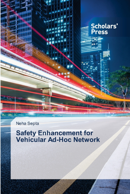 SAFETY ENHANCEMENT FOR VEHICULAR AD-HOC NETWORK